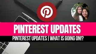 Pinterest Updates|What Is Going On!
