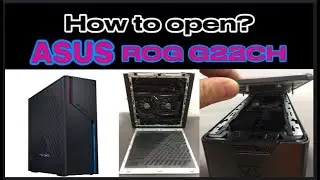 How to Open Asus ROG G22CH  Series Desktop Computer