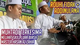 Muhtadi Terkesima Melihat Skill Master Hasan Az Zahir || Rouhi Fidak + Addinulana || SR Official