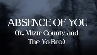 Matthew Chan: Absence of You (ft. Miztr County & The Yo Bro) [Official Visualizer]