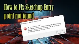 How to fix error in SketchUp  | Sketchup - Entry point not found?