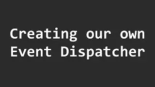 How to create an event dispatcher from scratch