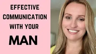 EFFECTIVE COMMUNICATION With YOUR MAN! How To Criticize Your Man Constructively!