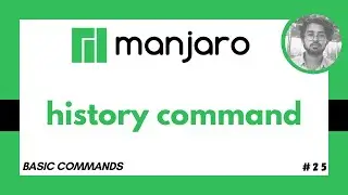 history Command in Manjaro Linux - Basic Commands in Linux #25