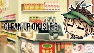 Clean up on isle 9 | GLMM | xXSparkle StudiosXx ( READ DESC IF CONFUSED )