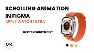 Scrolling Animation In Figma | Apple Watch Ultra | Instagram Post