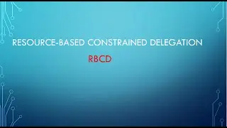 Resource-based Constrained Delegation (RBCD)