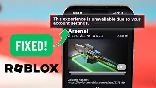 Fixed: This Experience Is Unavailable Due To Your Account Settings on Roblox Mobile!