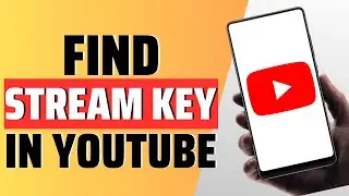 How To Find Stream Key In YouTube