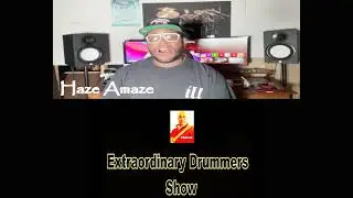 EXTRAORDINARY DRUMMERS SHOW,  HAZE AMAZE ANSWERS FANS QUESTIONS.