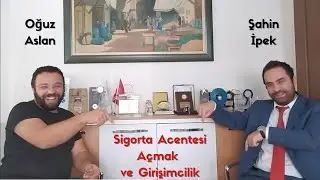 Sigorta Acentesi Açmak ve Girişimcilik | Şahin İpek İle Konuştuk | Ekosistem | Oğuz Aslan