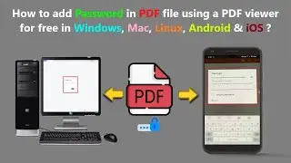 How to add Password in PDF file using a PDF viewer for free in Windows, Mac, Linux, Android & iOS ?