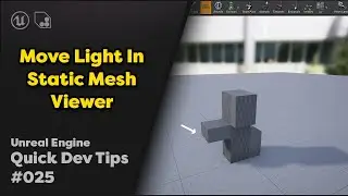 Quick Dev Tip #25 UE4 - Move Light In Static Mesh Viewer