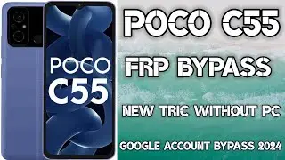 How To Poco C55 FRP Bypass ( 2024 ) Google account bypass new tric C55 frp bypass