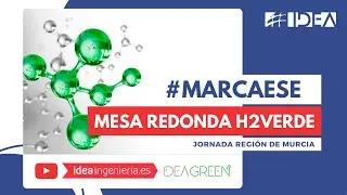 4ªJornada Mesa del Hidrógeno Verde Región de Murcia | 'La ingeniería en el ciclo de vida del H2'