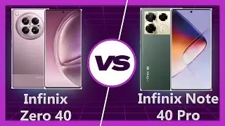 Infinix Zero 40 5G vs Infinix Note 40 Pro 5G Detailed Comparison