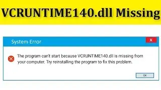 How To Fix VCRUNTIME140.dll Is Missing Error Windows 10/8/7
