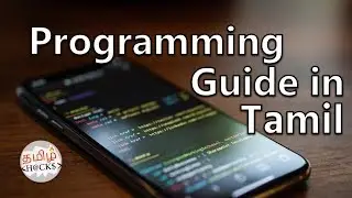 Programming / Coding  Guide in Tamil | What | Why | How | Code | Top | Tamilhacks