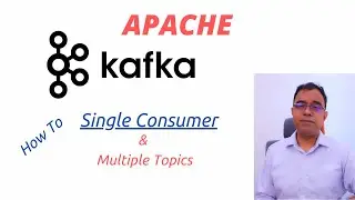 Apache Kafka Topics |  Single Consumer to Multiple Topics | Kafka Consumers