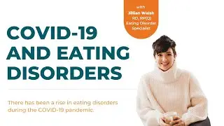 The Rise in Eating Disorders During COVID-19 | Eating Disorder Recovery Tools