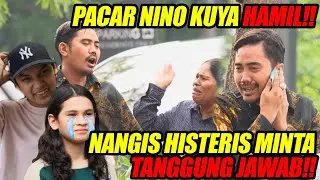 PACAR NINO KUYA HAMIL‼️ NANGIS HISTERIS MINTA TANGGUNG JAWAB‼️
