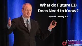 What do Future ED Docs Need to Know? | Innovations in Emergency Medicine Course