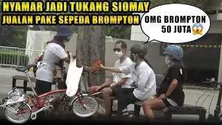 JUALAN SIOMAY PAKE SEPEDA BROMPTON 50 JUTA, YANG BELI MINDER