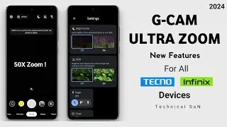G-CAM with Ultra Zoom Mode for all Infinix & Tecno Devices
