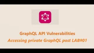 GraphQL API Vulnerabilities Lab#01