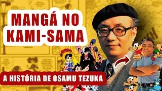 OSAMU TEZUKA: O DEUS DOS ANIMES E MANGAS