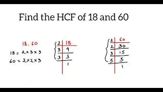 Find the HCF of 18 and 60.How to find HCF by prime factorisation method.How to find HCF by division