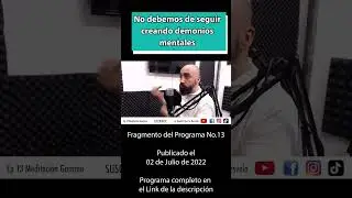 No debemos de seguir creando demonios mentales |  Luis Oscoy
