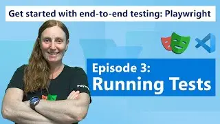Get started with end-to-end testing: Playwright | Episode 3 - Running Tests