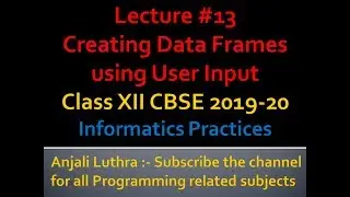 Creating Dataframe with User Input | Pandas in Python | Class XII I.P. New Syllabus