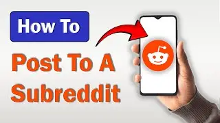 How to Post to a Subreddit on Mobile! (Full Guide)