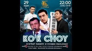 G'AYRAT ISAQOV HAMDA G'IYSOBEK MAVLONOV KO'K CHOY DASTURI MEHMONI