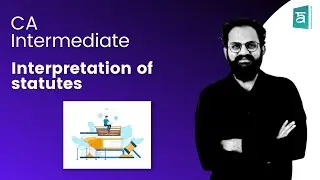 Interpretation of statutes law lecture | CA Inter | English