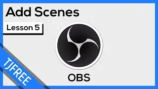 OBS Lesson 5 | Change Scenes