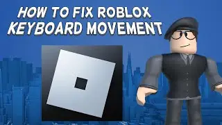 How To Fix Roblox Keyboard Movement | Tutorial
