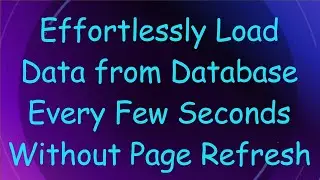 Effortlessly Load Data from Database Every Few Seconds Without Page Refresh