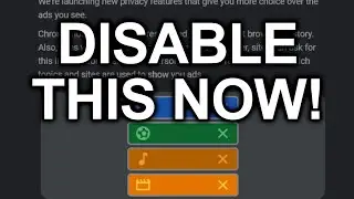 Disable This Now! (Enhanced ad privacy in Google Chrome) 