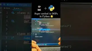 Super method in OOPs in Python 🌟