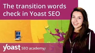 How to use the transition words check in Yoast SEO | Yoast SEO features