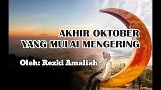 Akhir Oktober yang Mulai Mengering oleh Rezki Amaliah - Musikalisasi Puisi