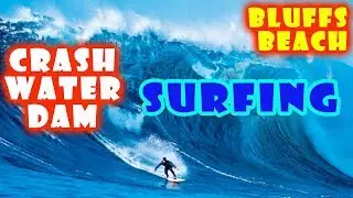 Crash Water Dam & Surf driving Bluffs Beach by SanSanychTV