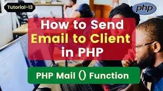 How to Send Email to Client Using PHP Mail Function | Sending Email in PHP 2023 Tutorial