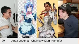 Revisiting Apex Legends, Chainsaw man, and Kampfer-Nerdthings podcast