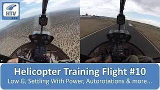 Helicopter Flight Training 10 - Low G, SWP, Autorotations, Hover Autos, Air Taxi & Quick Stops...