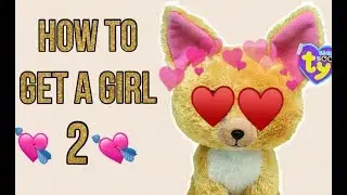 How To NOT Get a Girlfriend PT.2 (Beanie Boos)