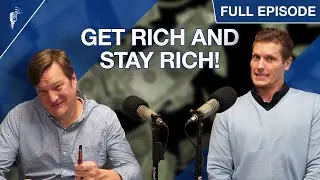 How to Get Rich AND Stay Rich! (The 5 Things You Need to Know)